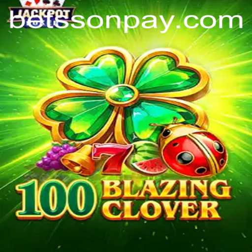 Unveiling 100BlazingClover: A Thrilling New Game Experience at Betsson